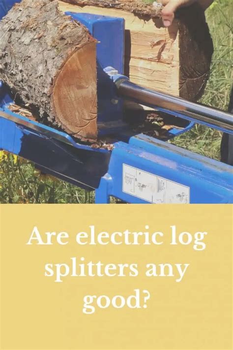 Are Electric Log Splitters Any Good? And Why Do Trees Dream of Electric Sheep?